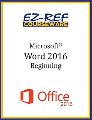 Microsoft Word 2016: Beginning: Instructor Guide (Black & White)-..