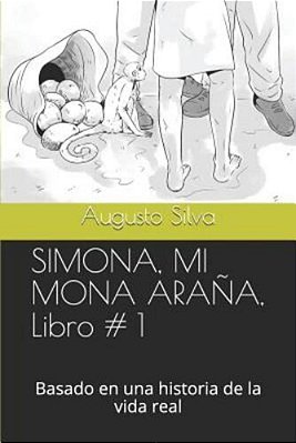 Simona, Mi Mona Araña, Libro # 1: Basado En Una Historia De La Vida Real-..