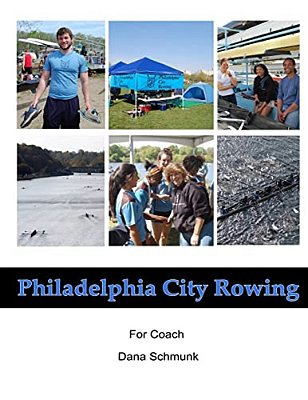 Philadelphia City Rowing 2013: Photobook For Coach Dana Schmunk-..