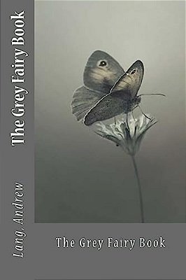 The Grey Fairy Book-..