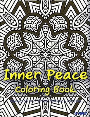 Inner Peace Coloring Book: Coloring Books For Adults Relaxation: Relaxation & Stress Reduction Patterns-..