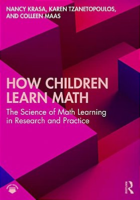 How Children Learn Math: The Science Of Math Learning In Research And Practice-..