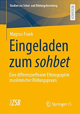 Eingeladen Zum Sohbet: Eine Differenzreflexive Ethnographie Muslimischer Bildungspraxis-..