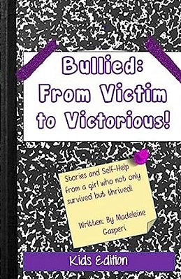 Bullied: From Victim To Victorious: The Kids Edition-..