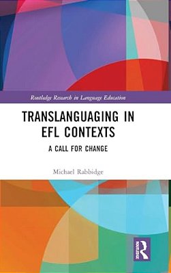 Translanguaging In Efl Contexts: A Call For Change-..
