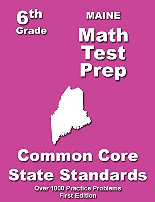 Maine 6Th Grade Math Test Prep: Common Core Learning Standards-..