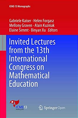 Invited Lectures From The 13Th International Congress On Mathematical Education-..