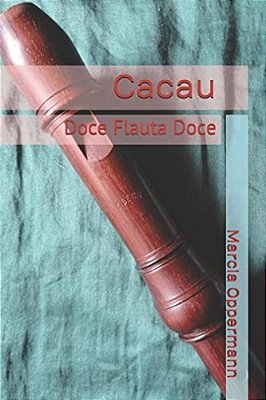 Cacau: Doce Flauta Doce-..