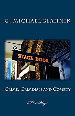 Crime, Criminals And Comedy: Three Plays-..