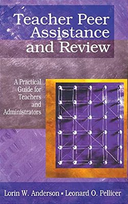 Teacher Peer Assistance And Review: A Practical Guide For Teachers And Administrators-..