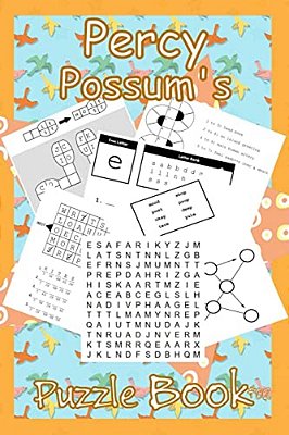 Percy Possum's Puzzle Book 02: More Premium Puzzles For Kids 7 Years Upwards-..