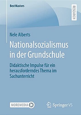 Nationalsozialismus In Der Grundschule: Didaktische Impulse Für Ein Herausforderndes Thema Im Sachunterricht-..