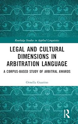 Legal And Cultural Dimensions In Arbitration Language: A Corpus-Based Study Of Arbitral Awards-..
