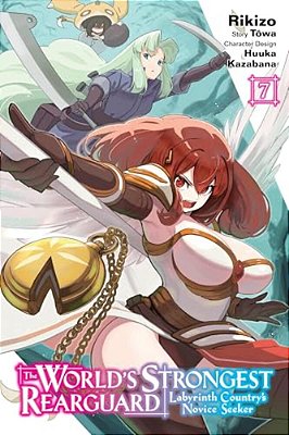 The World's Strongest Rearguard: Labyrinth Country's Novice Seeker, Vol. 7 (Manga)-..