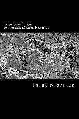 Language And Logic; Temporality, Metaset, Recursion-..