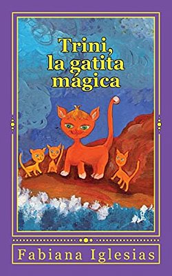 Trini, La Gatita Mágica: Cuento Para Niños-..