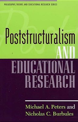 Poststructuralism And Educational Research-..