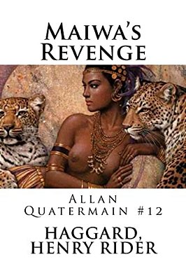 Maiwa's Revenge: Allan Quatermain #12-..