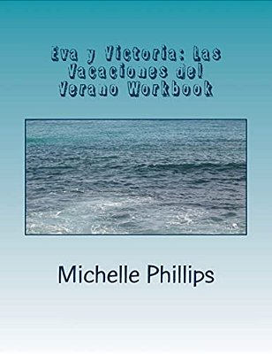 Eva Y Victoria: Las Vacaciones Del Verano Workbook-..