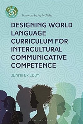 Designing World Language Curriculum For Intercultural Communicative Competence-..