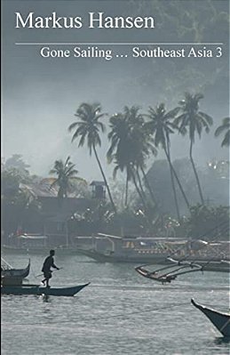 Gone Sailing... Southeast Asia 3-..