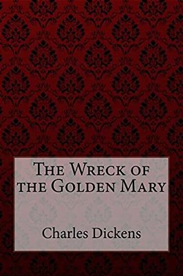 The Wreck Of The Golden Mary Charles Dickens-..