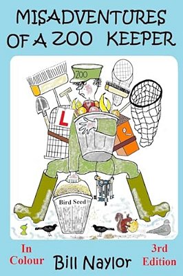 Misadventures Of A Zoo Keeper: In Colour-..