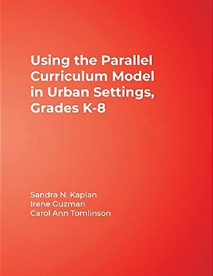 Using The Parallel Curriculum Model In Urban Settings, Grades K-8-..