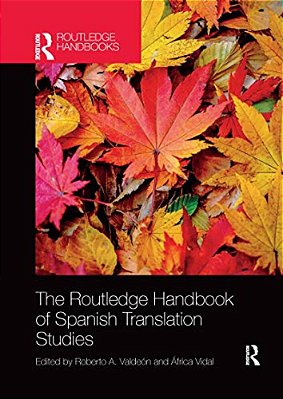 The Routledge Handbook Of Spanish Translation Studies-..