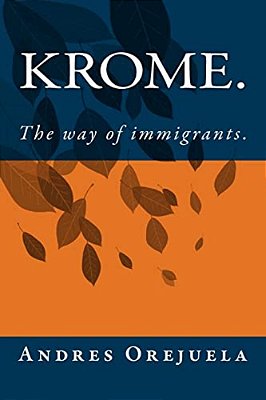 Krome.: The Way Of Immigrants. -..