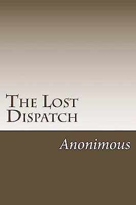 The Lost Dispatch: An Incident Of The Late War-..