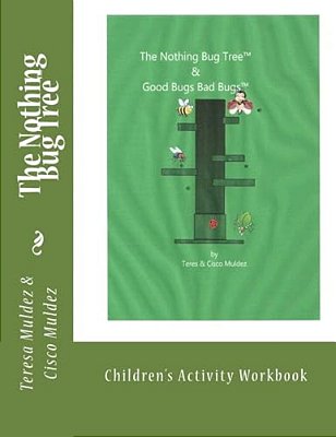 The Nothing Bug Tree Activity Workbook: Good Bugs Bad Bugs-..