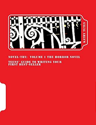 Novel-Try: Teens' Guide To Writing Your First Best-Seller-..