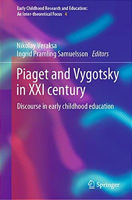 Piaget And Vygotsky In XXI Century: Discourse In Early Childhood Education-..