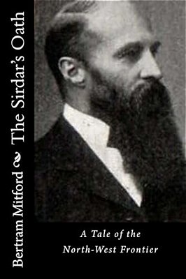 The Sirdar's Oath: A Tale Of The North-West Frontier-..