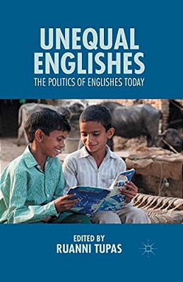 Unequal Englishes: The Politics Of Englishes Today-..