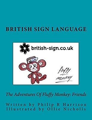 The Adventures Of Fluffy Monkey: Friends British Sign Language-..