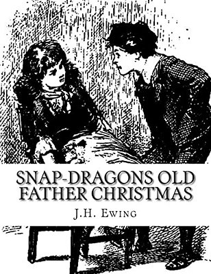 Snap-Dragons Old Father Christmas-..