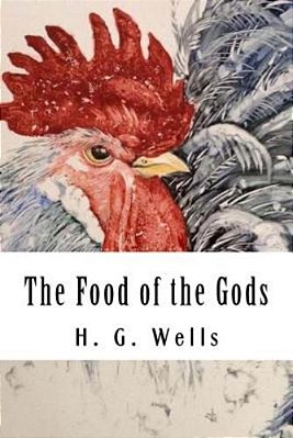 The Food Of The Gods: And How It Came To Earth-..