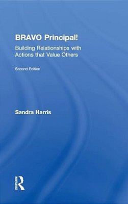 Bravo Principal!: Building Relationships With Actions That Value Others-..