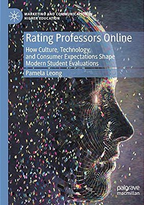 Rating Professors Online: How Culture, Technology, And Consumer Expectations Shape Modern Student Evaluations-..