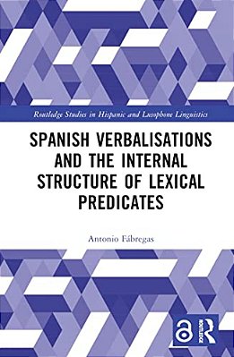 Spanish Verbalisations And The Internal Structure Of Lexical Predicates-..