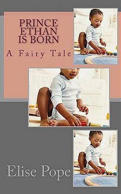 Prince Ethan Is Born: A Fairy Tale-..