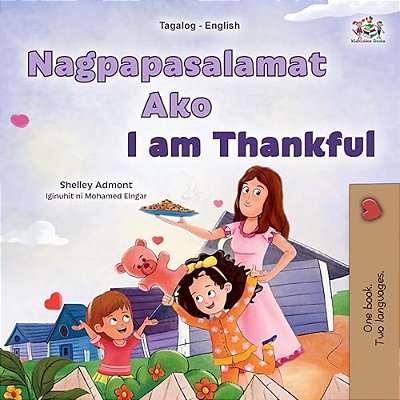 I Am Thankful (Tagalog English Bilingual Children's Book)-..