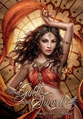 Gold And Sword: The Art Of Cris Ortega-..