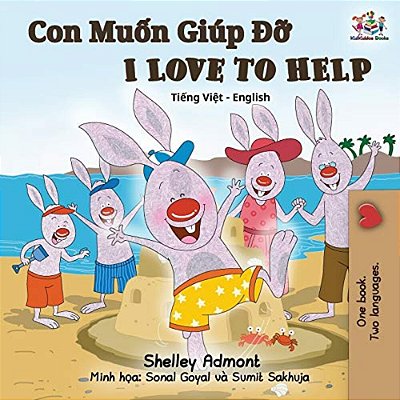 I Love To Help: Vietnamese English Bilingual Edition-..