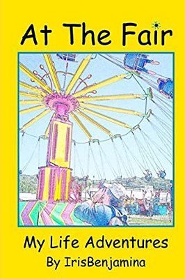 At The Fair: My Life Adventures-..