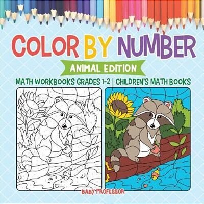 Color By Number: Animal Edition - Math Workbooks Grades 1-2 Children's Math Books-..