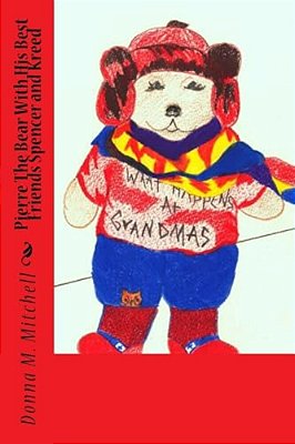 Pierre The Bear With His Best Friends Spencer And Kreed-..