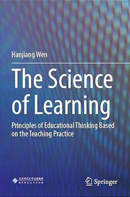 The Science Of Learning: Principles Of Educational Thinking Based On The Teaching Practice-..